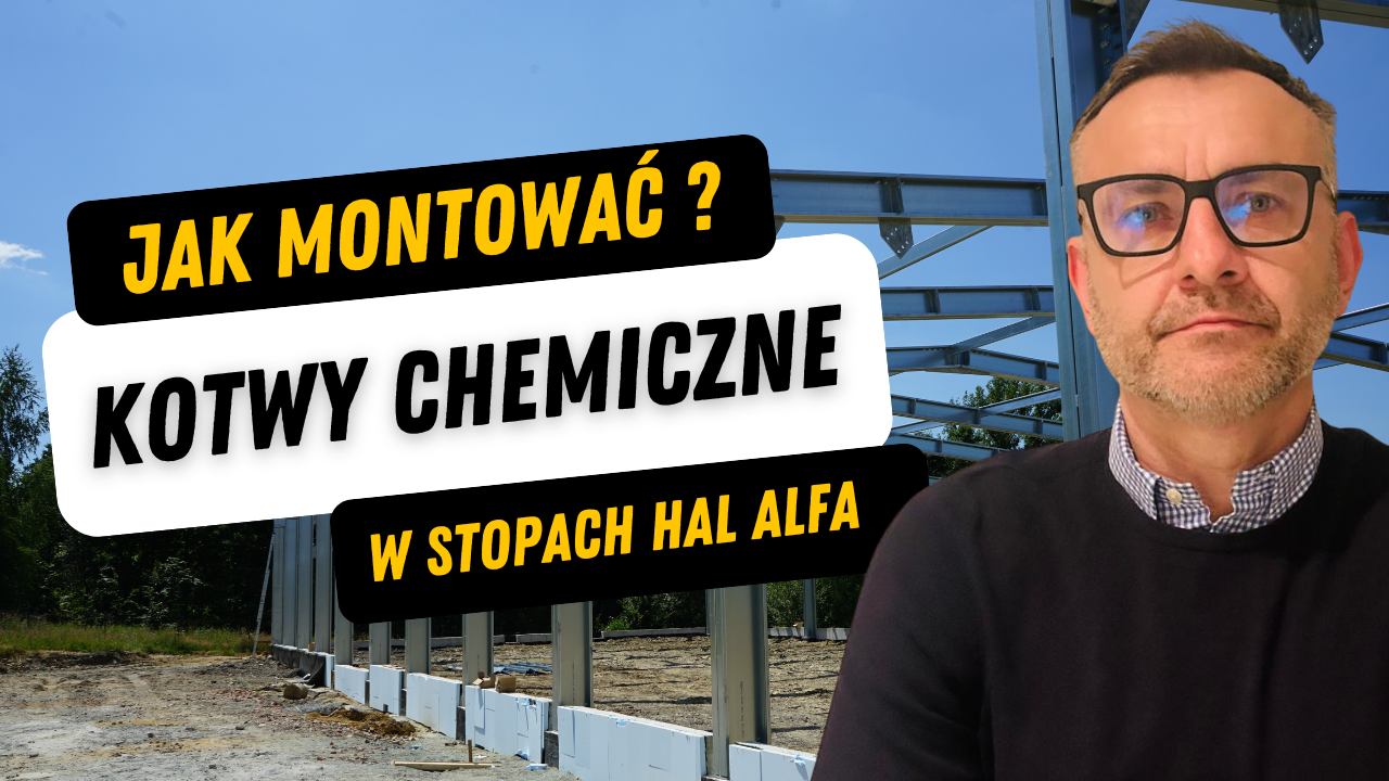 Jak zamocować konstrukcję stalową hali do fundamentu? Kotwy chemiczne krok po kroku